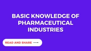 Basic Knowledge of Pharmaceutical Industries